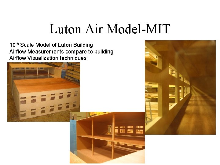 Luton Air Model-MIT 10 th Scale Model of Luton Building Airflow Measurements compare to