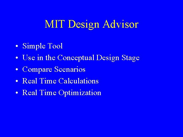 MIT Design Advisor • • • Simple Tool Use in the Conceptual Design Stage