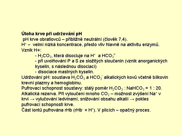 Úloha krve při udržování p. H krve obratlovců – přibližně neutrální (člověk 7, 4).