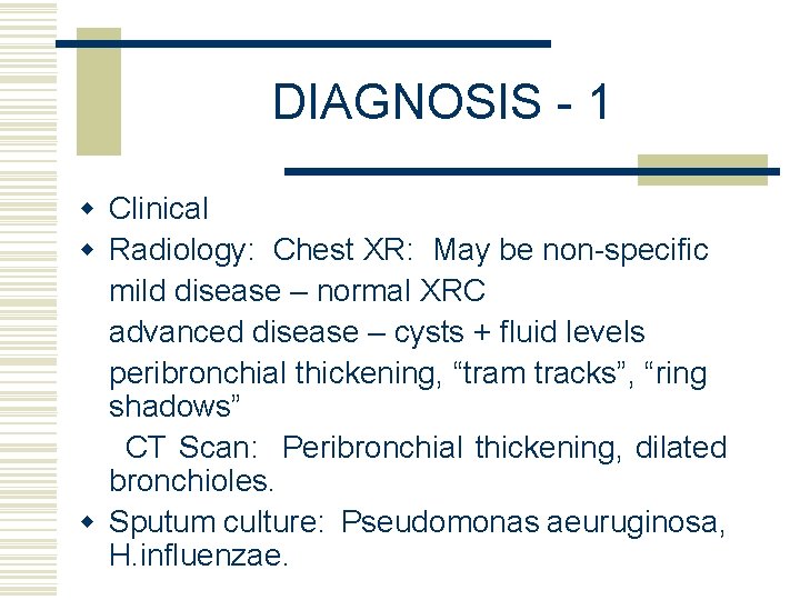 DIAGNOSIS - 1 w Clinical w Radiology: Chest XR: May be non-specific mild disease