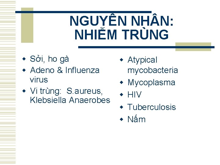 NGUYÊN NH N: NHIỄM TRÙNG w Sởi, ho gà w Adeno & Influenza virus