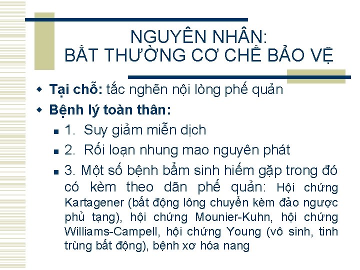 NGUYÊN NH N: BẤT THƯỜNG CƠ CHẾ BẢO VỆ w Tại chỗ: tắc nghẽn