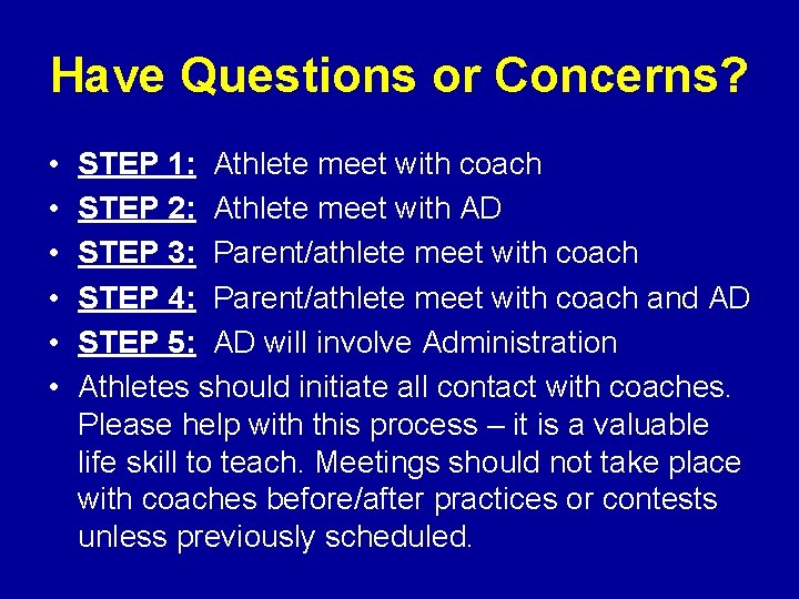 Have Questions or Concerns? • • • STEP 1: Athlete meet with coach STEP