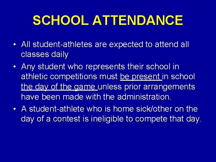 SCHOOL ATTENDANCE • All student-athletes are expected to attend all classes daily • Any