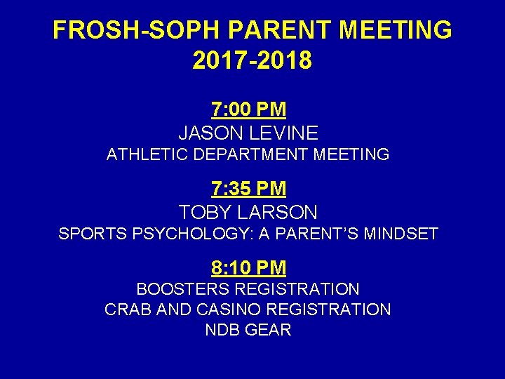 FROSH-SOPH PARENT MEETING 2017 -2018 7: 00 PM JASON LEVINE ATHLETIC DEPARTMENT MEETING 7: