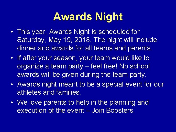 Awards Night • This year, Awards Night is scheduled for Saturday, May 19, 2018.