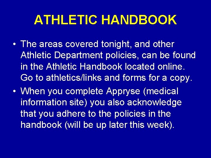 ATHLETIC HANDBOOK • The areas covered tonight, and other Athletic Department policies, can be