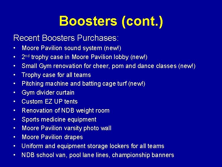 Boosters (cont. ) Recent Boosters Purchases: • • • • Moore Pavilion sound system