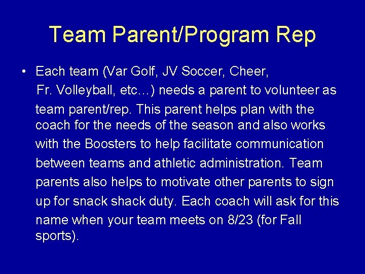 Team Parent/Program Rep • Each team (Var Golf, JV Soccer, Cheer, Fr. Volleyball, etc…)