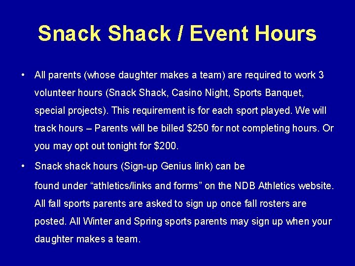 Snack Shack / Event Hours • All parents (whose daughter makes a team) are