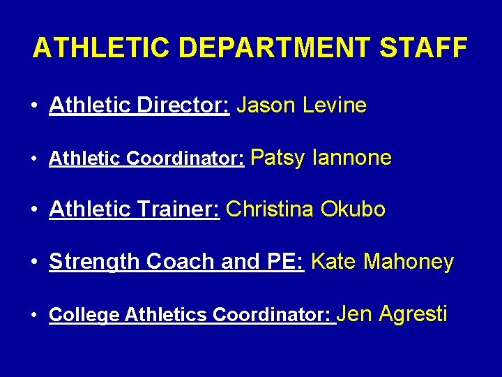 ATHLETIC DEPARTMENT STAFF • Athletic Director: Jason Levine • Athletic Coordinator: Patsy Iannone •