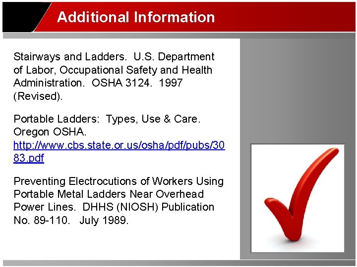 Additional Information Stairways and Ladders. U. S. Department of Labor, Occupational Safety and Health
