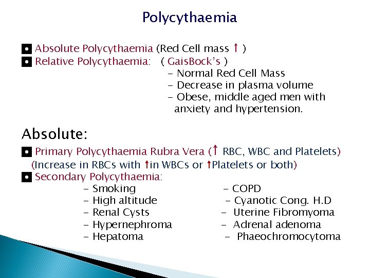 Polycythaemia ◘ Absolute Polycythaemia (Red Cell mass ↑ ) ◘ Relative Polycythaemia: ( Gais.