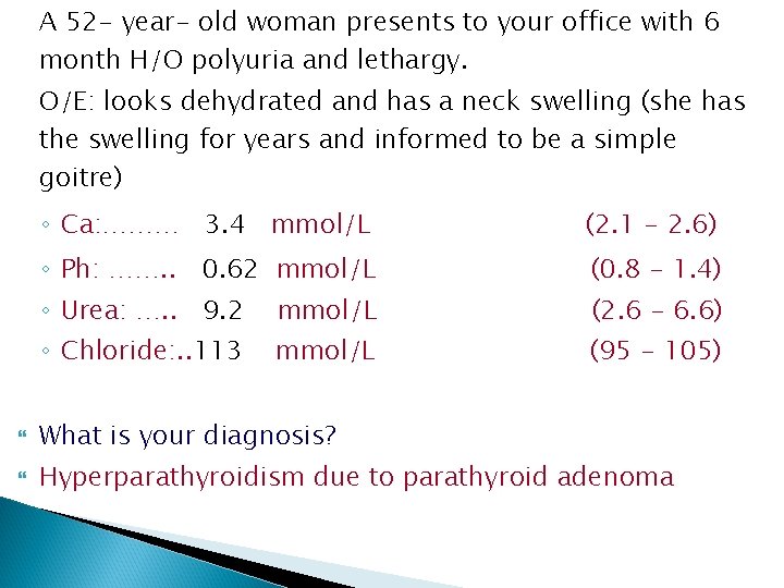 A 52 - year- old woman presents to your office with 6 month H/O