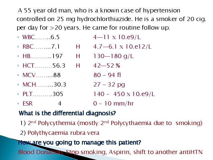 A 55 year old man, who is a known case of hypertension controlled on