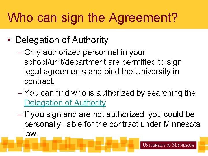 Who can sign the Agreement? • Delegation of Authority – Only authorized personnel in