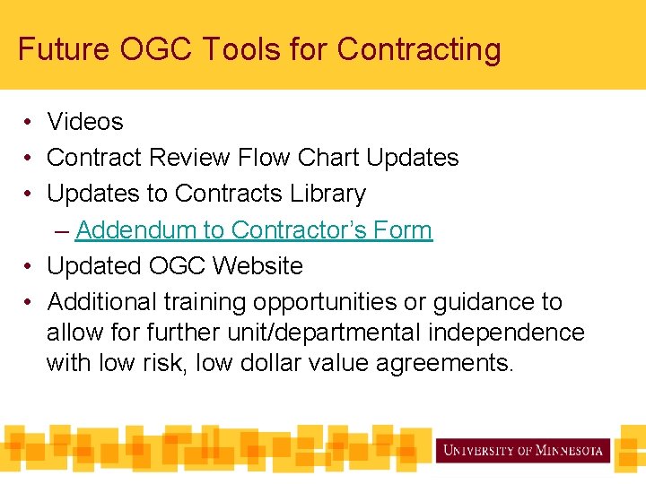Future OGC Tools for Contracting • Videos • Contract Review Flow Chart Updates •