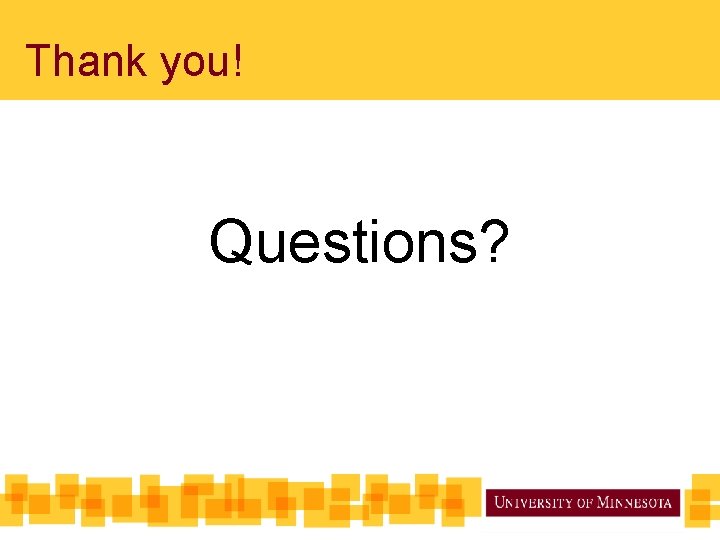 Thank you! Questions? 