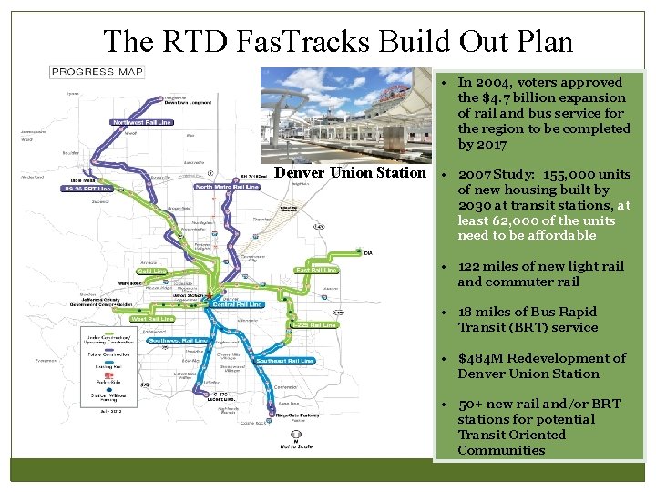 The RTD Fas. Tracks Build Out Plan • In 2004, voters approved the $4.
