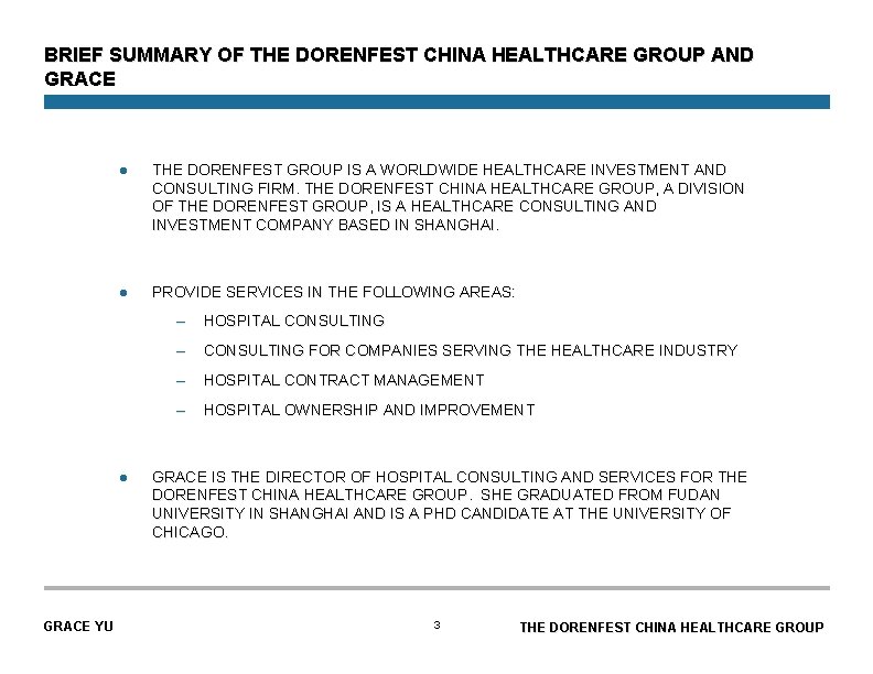 BRIEF SUMMARY OF THE DORENFEST CHINA HEALTHCARE GROUP AND GRACE l THE DORENFEST GROUP