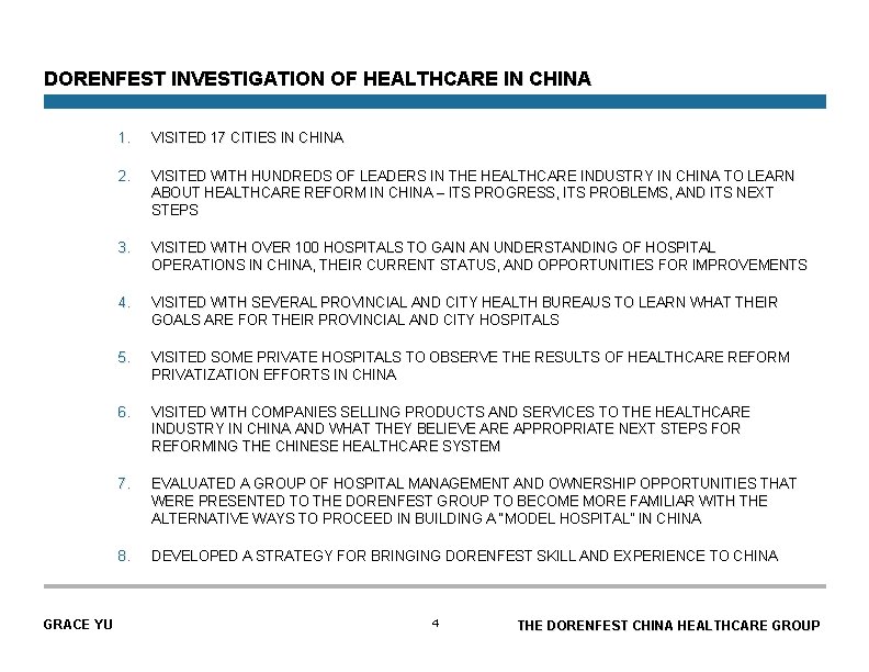 DORENFEST INVESTIGATION OF HEALTHCARE IN CHINA GRACE YU 1. VISITED 17 CITIES IN CHINA