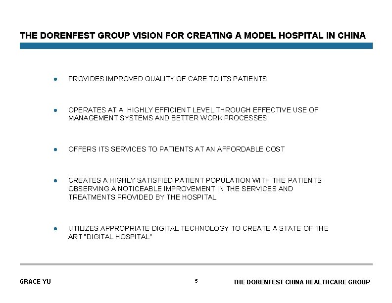 THE DORENFEST GROUP VISION FOR CREATING A MODEL HOSPITAL IN CHINA GRACE YU l
