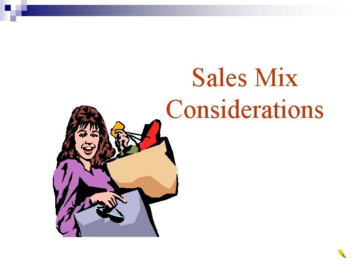 Sales Mix Considerations 