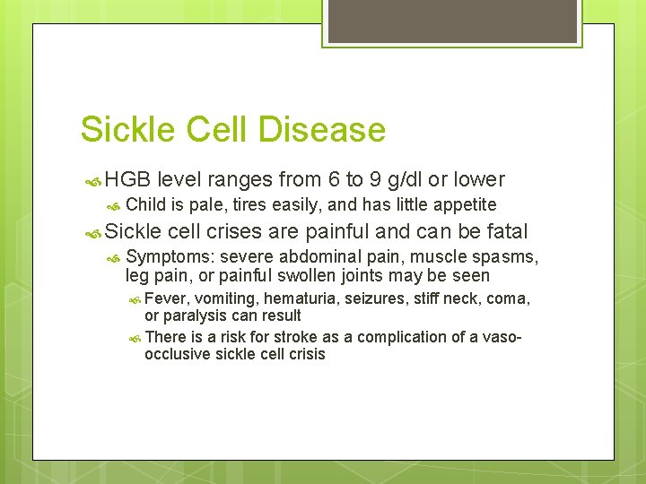 Sickle Cell Disease HGB level ranges from 6 to 9 g/dl or lower Child