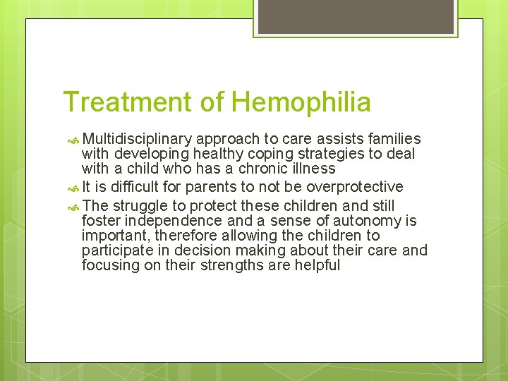 Treatment of Hemophilia Multidisciplinary approach to care assists families with developing healthy coping strategies