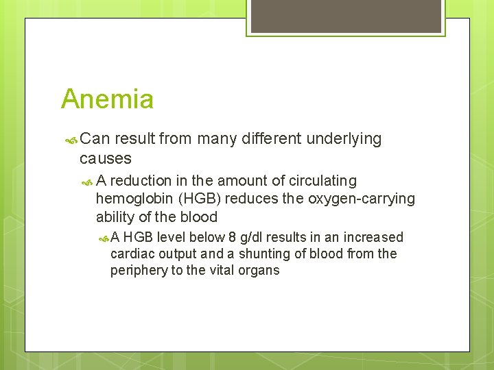 Anemia Can result from many different underlying causes A reduction in the amount of