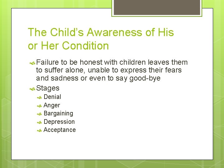 The Child’s Awareness of His or Her Condition Failure to be honest with children