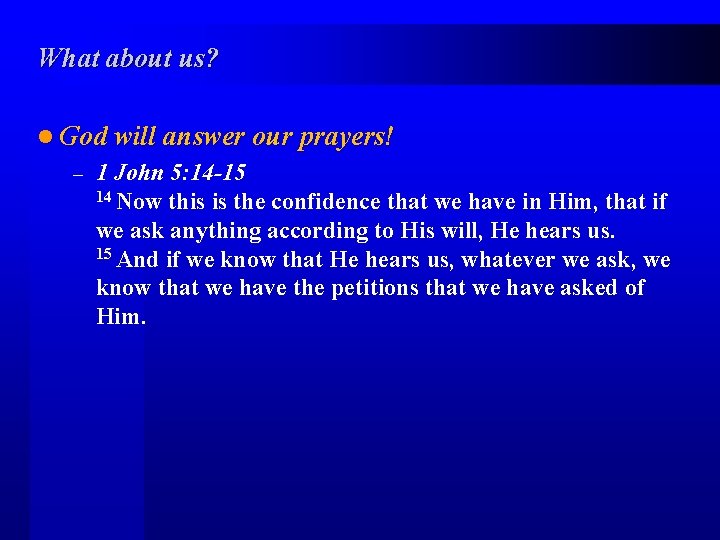 What about us? l God will answer our prayers! – 1 John 5: 14
