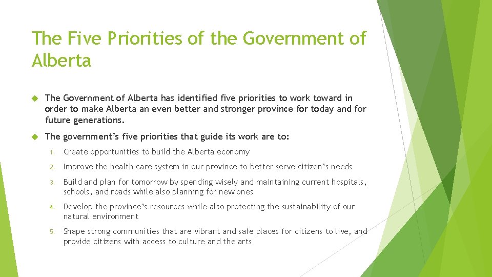 The Five Priorities of the Government of Alberta The Government of Alberta has identified