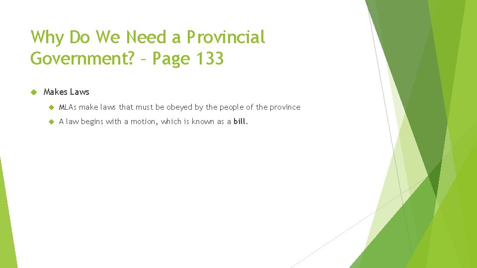 Why Do We Need a Provincial Government? – Page 133 Makes Laws MLAs make