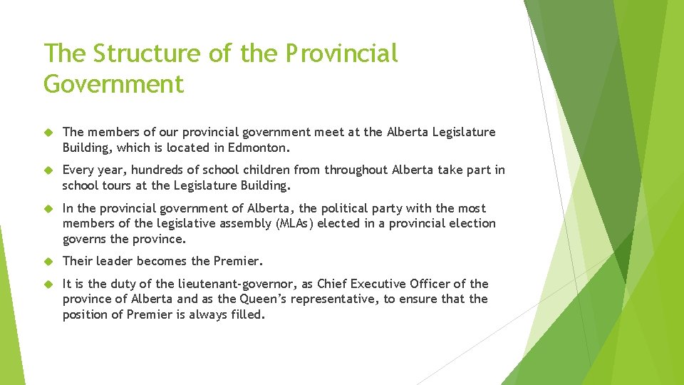 The Structure of the Provincial Government The members of our provincial government meet at