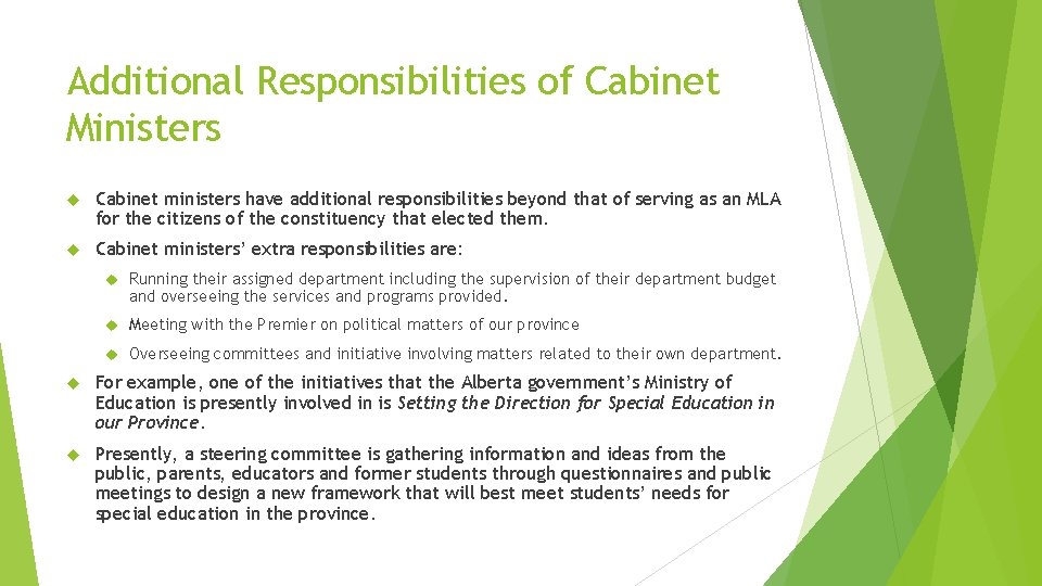 Additional Responsibilities of Cabinet Ministers Cabinet ministers have additional responsibilities beyond that of serving