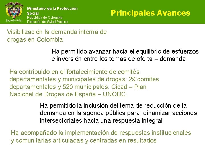 Ministerio de la Protección Social República de Colombia Dirección de Salud Publica Principales Avances