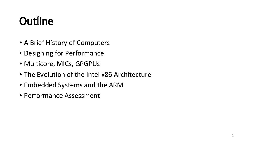 Outline • A Brief History of Computers • Designing for Performance • Multicore, MICs,