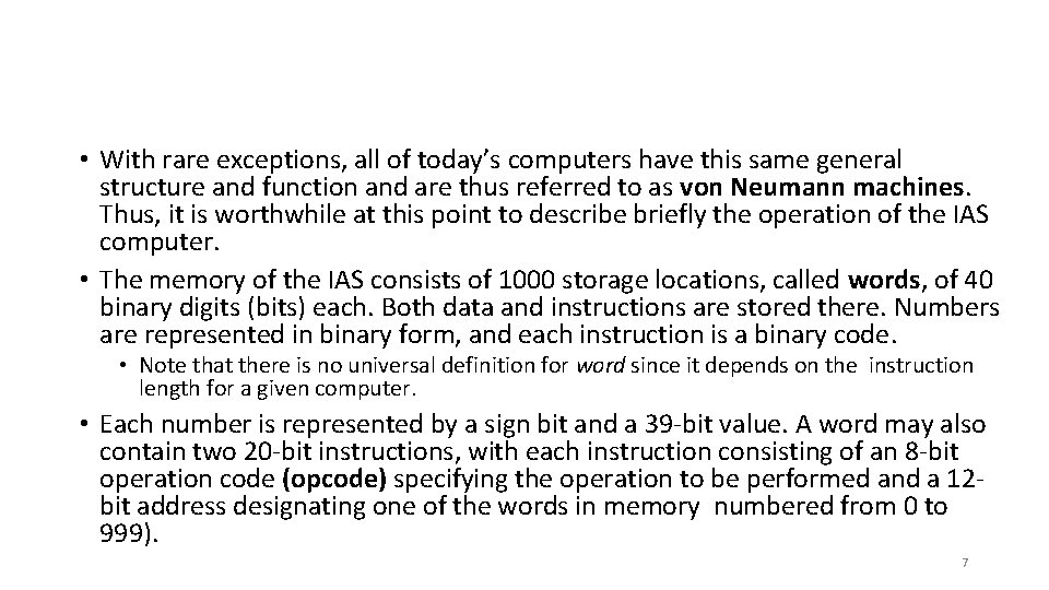  • With rare exceptions, all of today’s computers have this same general structure