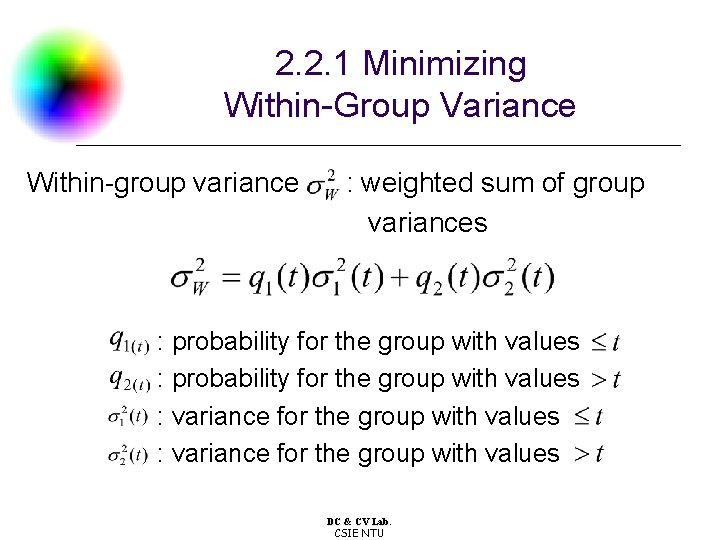 2. 2. 1 Minimizing Within-Group Variance Within-group variance : weighted sum of group variances