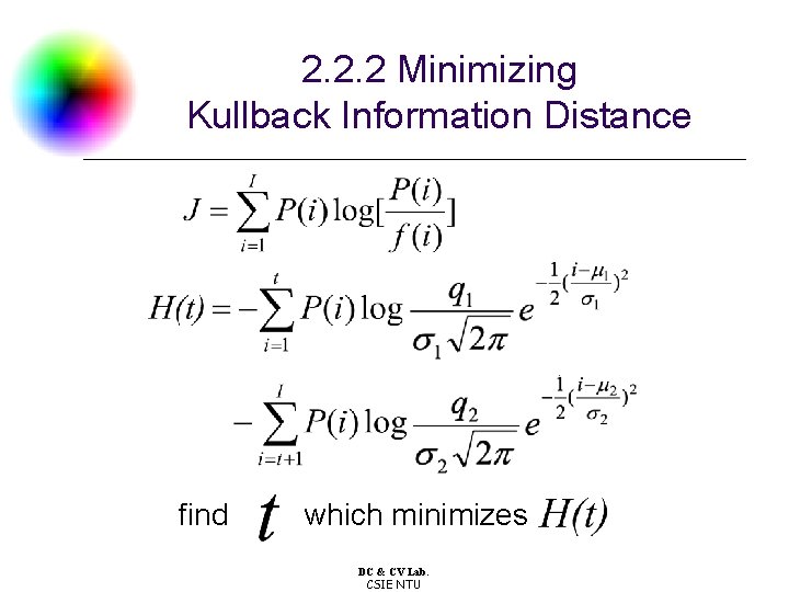 2. 2. 2 Minimizing Kullback Information Distance find which minimizes DC & CV Lab.