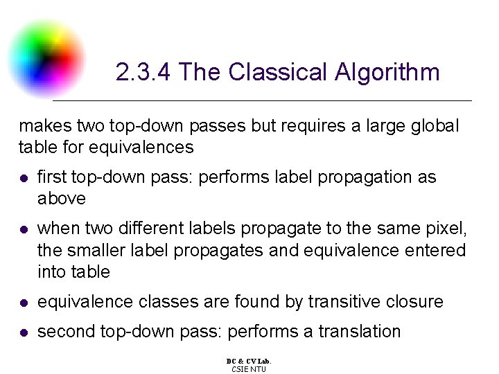 2. 3. 4 The Classical Algorithm makes two top-down passes but requires a large