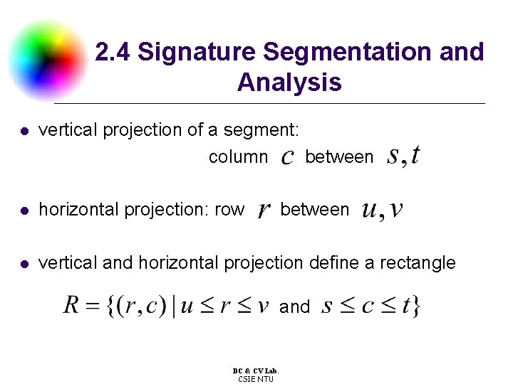 2. 4 Signature Segmentation and Analysis vertical projection of a segment: column between l