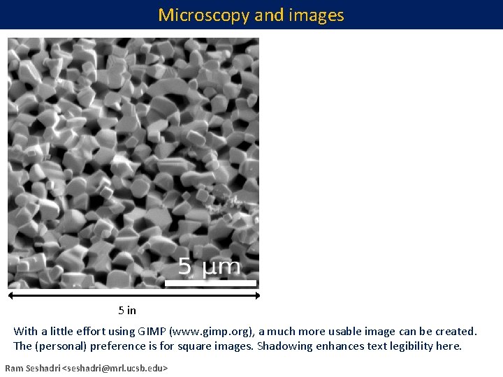 Microscopy and images 5 in With a little effort using GIMP (www. gimp. org),