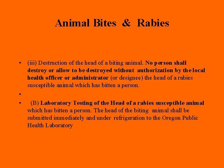 Animal Bites & Rabies • (iii) Destruction of the head of a biting animal.