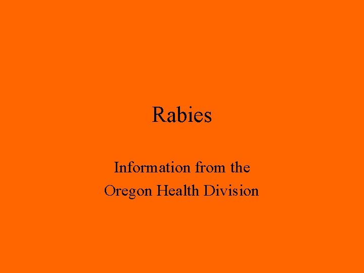 Rabies Information from the Oregon Health Division 