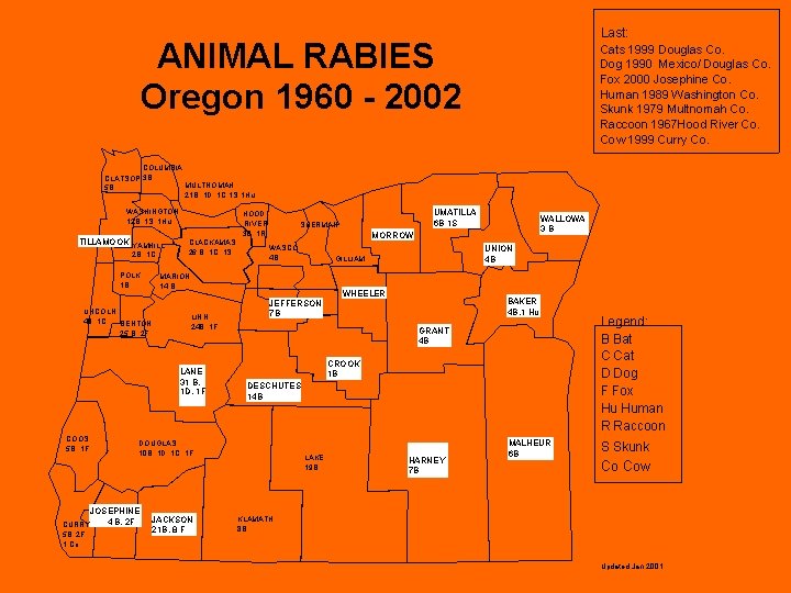 Last: ANIMAL RABIES Oregon 1960 - 2002 Cats 1999 Douglas Co. Dog 1990 Mexico/