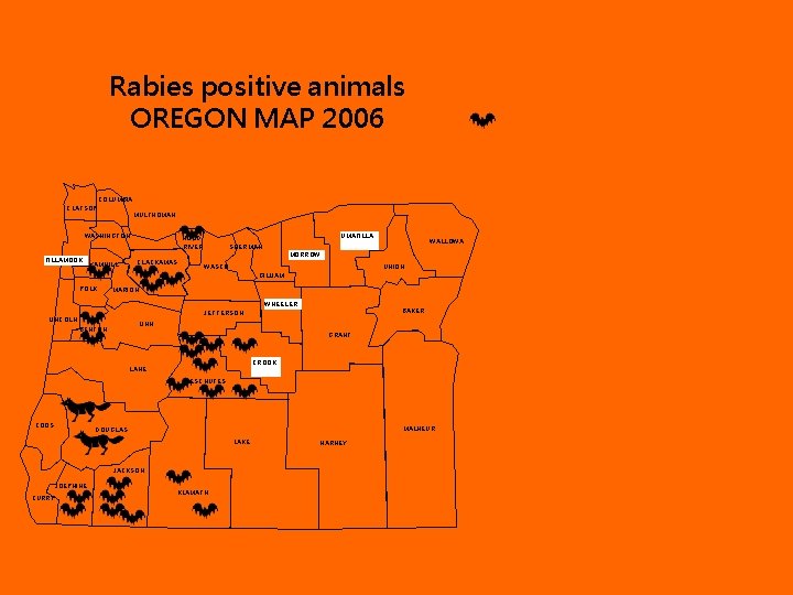Rabies positive animals OREGON MAP 2006 COLUMBIA CLATSOP MULTNOMAH WASHINGTON TILLAMOOK YAMHILL UMATILLA HOOD