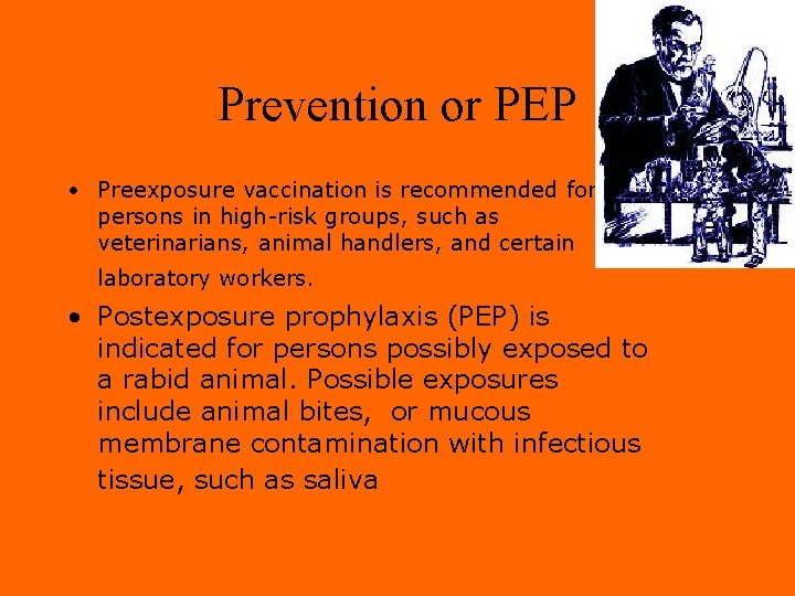 Prevention or PEP • Preexposure vaccination is recommended for persons in high-risk groups, such