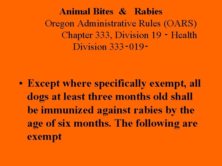 Animal Bites & Rabies Oregon Administrative Rules (OARS) Chapter 333, Division 19 ‑ Health